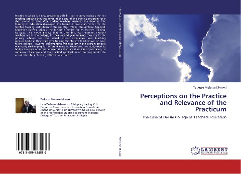 Perceptions on the Practice and Relevance of the Practicum: The Case of Dessie College of Teachers Education