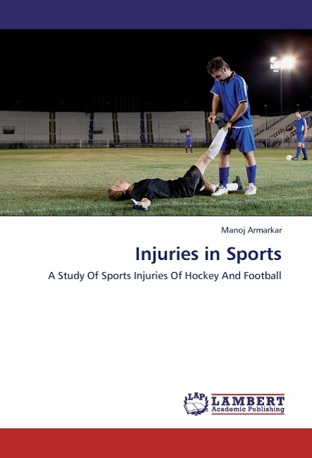 Injuries in Sports: A Study Of Sports Injuries Of Hockey And Football