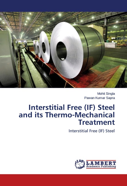 Interstitial Free (IF) Steel and its Thermo-Mechanical Treatment: Interstitial Free (IF) Steel