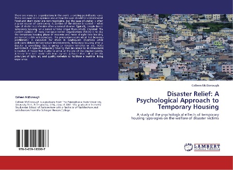 Disaster Relief: A Psychological Approach to Temporary Housing: A study of the psychological effects of temporary housing typologies on the welfare of disaster victims