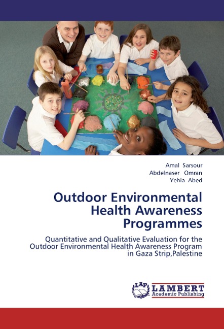 Outdoor Environmental Health Awareness Programmes: Quantitative and Qualitative Evaluation for the Outdoor Environmental Health Awareness Program in Gaza Strip,Palestine