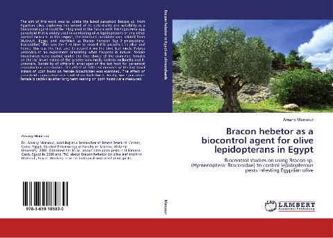Bracon hebetor as a biocontrol agent for olive lepidopterans in Egypt: Biocontrol studies on using Bracon sp. (Hymenoptera: Braconidae) to control lepidopterous pests infesting Egyptian olive