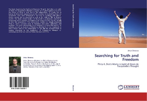 Searching for Truth and Freedom: Philip K. Dicks Works in Light of Alexis de Tocquevilles Thought