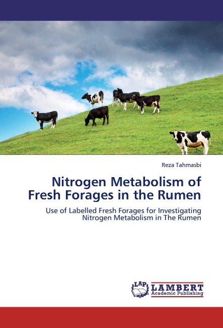 Nitrogen Metabolism of Fresh Forages in the Rumen: Use of Labelled Fresh Forages for Investigating Nitrogen Metabolism in The Rumen