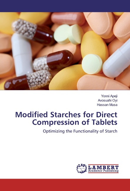 Modified Starches for Direct Compression of Tablets: Optimizing the Functionality of Starch