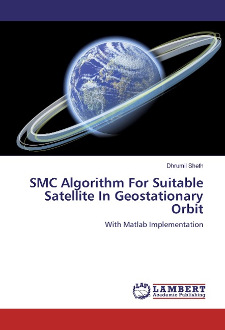 SMC Algorithm For Suitable Satellite In Geostationary Orbit: With Matlab Implementation