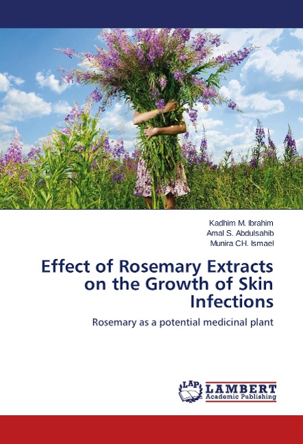 Effect of Rosemary Extracts on the Growth of Skin Infections: Rosemary as a potential medicinal plant