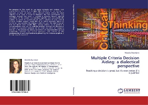 Multiple Criteria Decision Aiding: a dialectical perspective: Reaching a decision is great, but its even better if it is justified