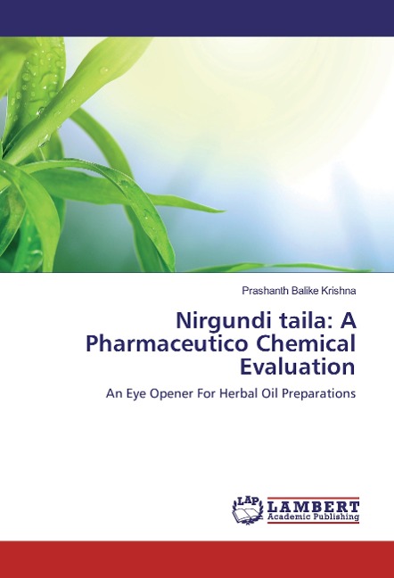 Nirgundi taila: A Pharmaceutico Chemical Evaluation: An Eye Opener For Herbal Oil Preparations