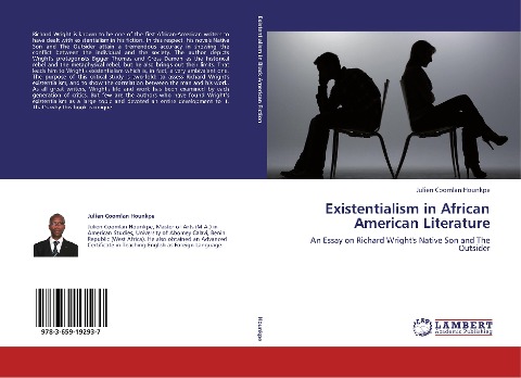 Existentialism in African American Literature: An Essay on Richard Wright's Native Son and The Outsider