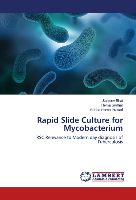 Rapid Slide Culture for Mycobacterium: RSC:Relevance to Modern day diagnosis of Tuberculosis