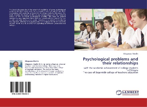 Psychological problems and their relationships: with the academic achievement of college students in Ethiopia  The case of Begemidir college of teachers education