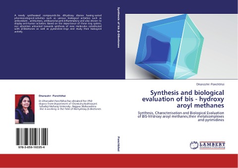Synthesis and biological evaluation of bis - hydroxy aroyl methanes: Synthesis, Characterisation and Biological Evaluation of BIS-hYdroxy aroyl methanes,their metalcomplexes and pyrimidines