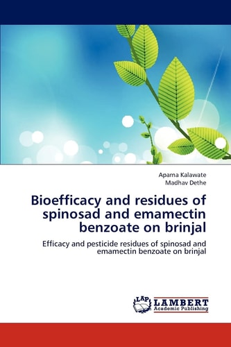 Bioefficacy and Residues of Spinosad and Emamectin Benzoate on Brinjal