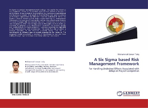 A Six Sigma based Risk Management Framework: For Handling Undesired Effects Associated with delays in Project Completion