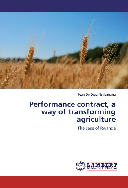 Performance contract, a way of transforming agriculture: The case of Rwanda
