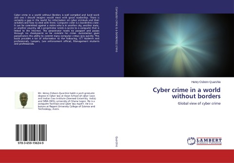 Cyber crime in a world without borders: Global view of cyber crime