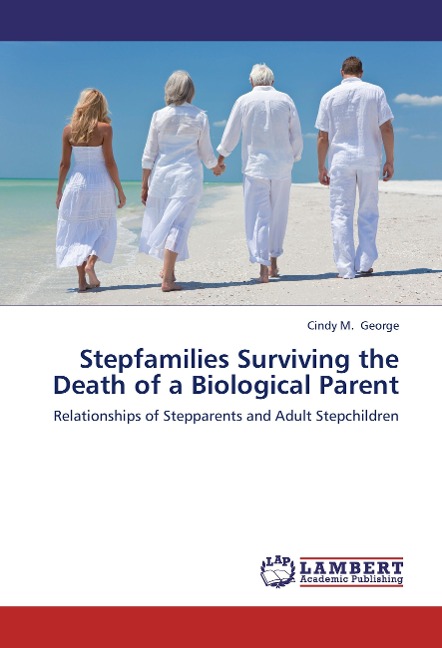 Stepfamilies Surviving the Death of a Biological Parent: Relationships of Stepparents and Adult Stepchildren