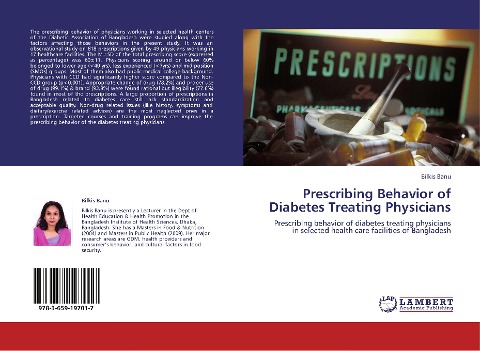 Prescribing Behavior of Diabetes Treating Physicians: Prescribing behavior of diabetes treating physicians in selected health care facilities of Bangladesh