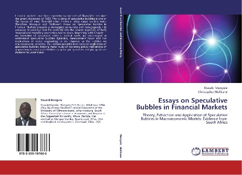 Essays on Speculative Bubbles in Financial Markets: Theory, Extraction and Application of Speculative Bubbles in Macroeconomic Models: Evidence from South Africa