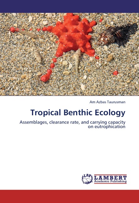 Tropical Benthic Ecology: Assemblages, clearance rate, and carrying capacity on eutrophication