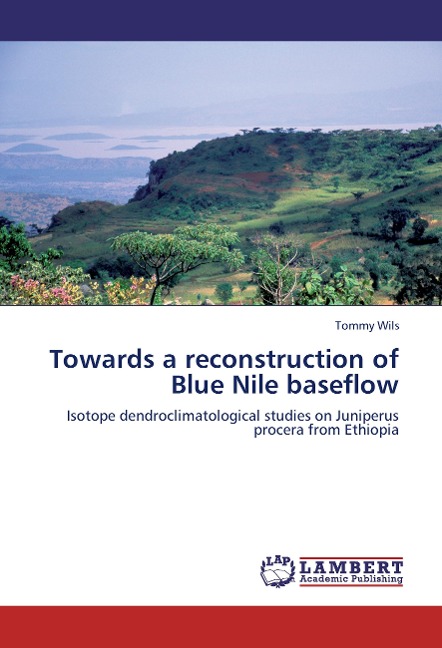 Towards a reconstruction of Blue Nile baseflow: Isotope dendroclimatological studies on Juniperus procera from Ethiopia