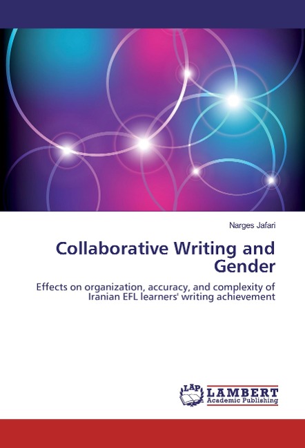 Collaborative Writing and Gender: Effects on organization, accuracy, and complexity of Iranian EFL learners writing achievement