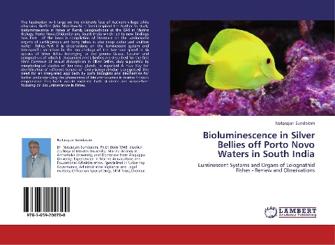 Bioluminescence in Silver Bellies off Porto Novo Waters in South India: Luminescent Systems and Organs of Leiognathid Fishes - Review and Observations
