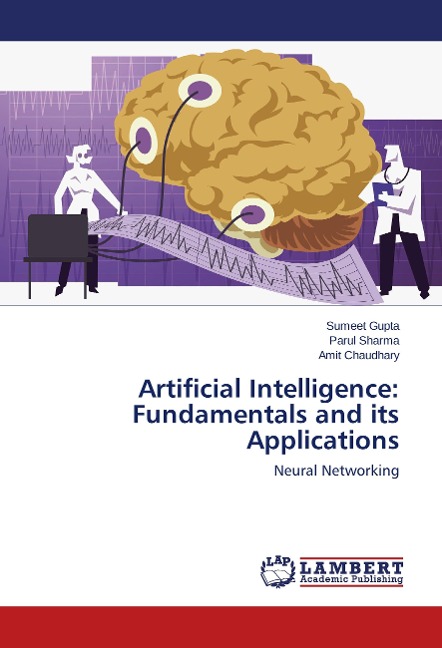 Artificial Intelligence: Fundamentals and its Applications: Neural Networking