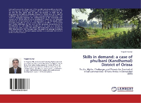 Skills in demand: a case of phulbani (Kandhamal) District of Orissa: Truths, Myths, Challenges and Threats for Survival of tribal communities - Efforts Amiss in Demanded Skills