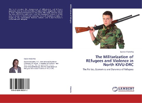 The Militarization of REfugees and Violence in North KIVU-DRC: The Politics, Economics and Dynamics of Refugees