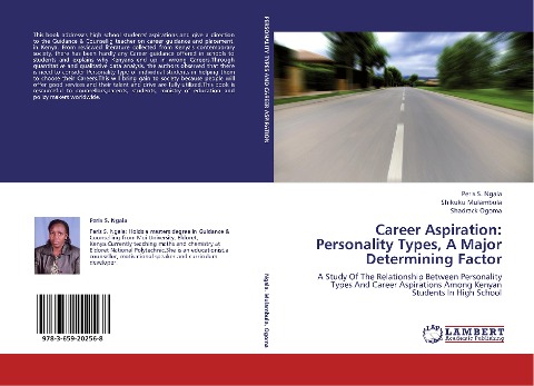 Career Aspiration: Personality Types, A Major Determining Factor: A Study Of The Relationship Between Personality Types And Career Aspirations Among Kenyan Students In High School