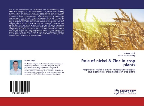 Role of nickel & Zinc in crop plants: Response of nickel & zinc on morpho-physiological and biochemical characteristics in crop plants