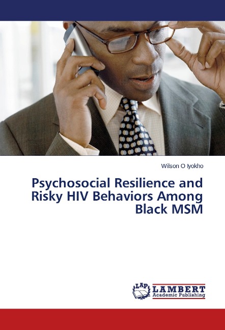 Psychosocial Resilience and Risky HIV Behaviors Among Black MSM