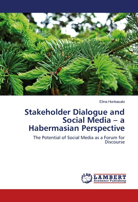 Stakeholder Dialogue and Social Media - a Habermasian Perspective: The Potential of Social Media as a Forum for Discourse