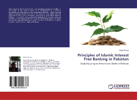 Principles of Islamic Interest Free Banking in Pakistan: Study focusing on three Islamic Banks in Pakistan