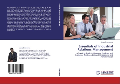 Essentials of Industrial Relations Management: A Training Guide in Managing Employer and Employee Relations, Labour Management and Administration