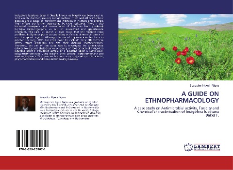 A GUIDE ON ETHNOPHARMACOLOGY: A case study on Antimicrobial activity, Toxicity and Chemical characterisation of Indigofera lupatana Baker F.
