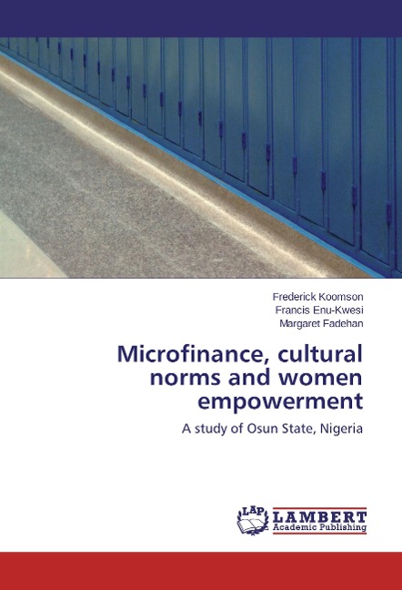 Microfinance, cultural norms and women empowerment: A study of Osun State, Nigeria