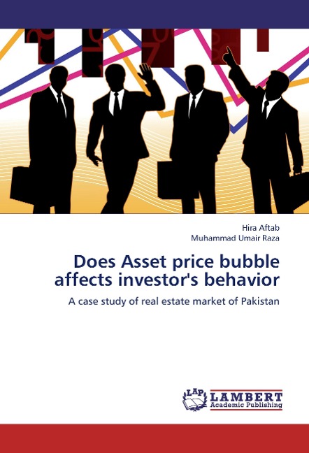 Does Asset price bubble affects investors behavior: A case study of real estate market of Pakistan