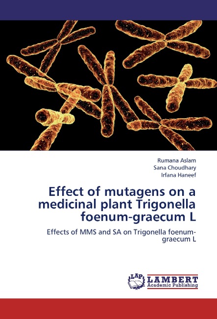 Effect of mutagens on a medicinal plant Trigonella foenum-graecum L: Effects of MMS and SA on Trigonella foenum-graecum L