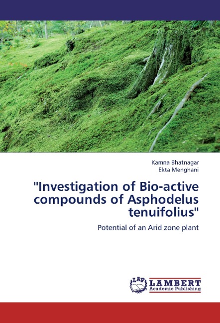 Investigation of Bio-active compounds of Asphodelus tenuifolius: Potential of an Arid zone plant