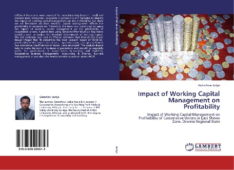 Impact of Working Capital Management on  Profitability: Impact of Working Capital Management on Profitability of Cooperative Unions in East Shewa Zone, Oromia Regional State