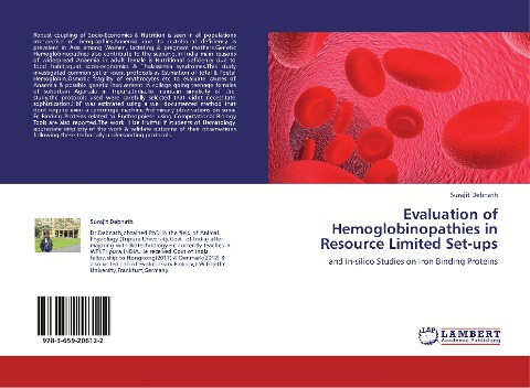 Evaluation of Hemoglobinopathies in Resource Limited Set-ups: and In-silico Studies on Iron Binding Proteins