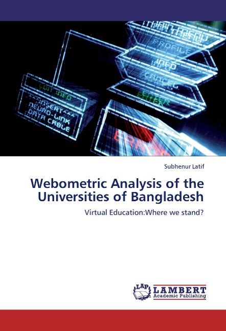 Webometric Analysis of the Universities of Bangladesh: Virtual Education:Where we stand?