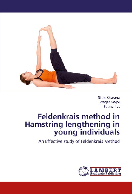 Feldenkrais method in Hamstring lengthening in young individuals: An Effective study of Feldenkrais Method