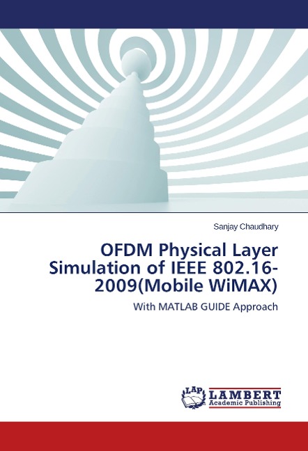 OFDM Physical Layer Simulation of IEEE 802.16-2009(Mobile WiMAX): With MATLAB GUIDE Approach
