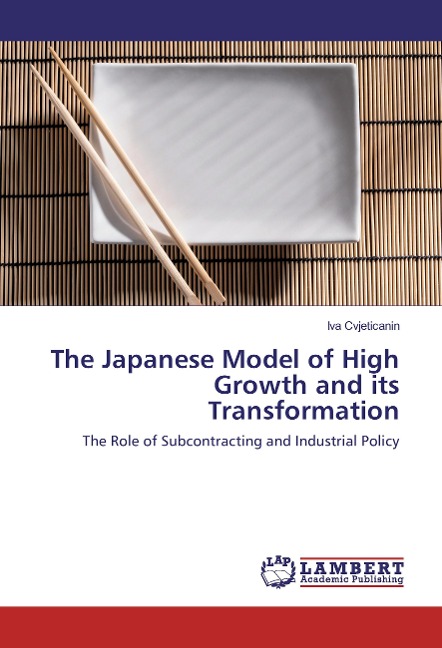 The Japanese Model of High Growth and its Transformation: The Role of Subcontracting and Industrial Policy
