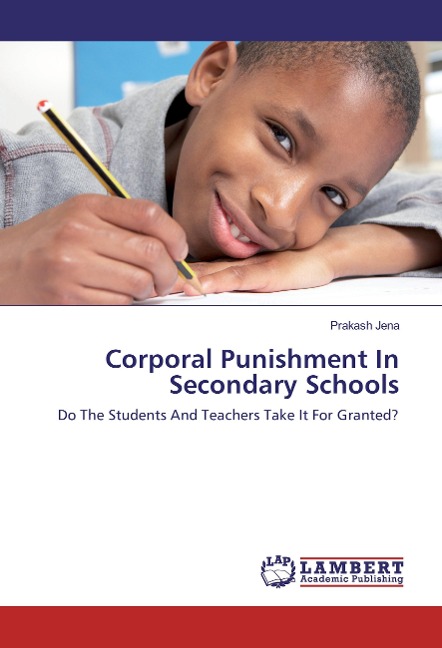 Corporal Punishment In Secondary Schools: Do The Students And Teachers Take It For Granted?
