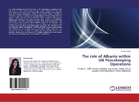 The role of Albania within UN Peacekeeping Operations: Albania: 1997 from a country in a crises, today into a country contributing in crises solutions